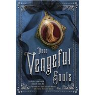 These Vengeful Souls by Shanker, Tarun; Zekas, Kelly, 9781250183064