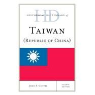 Historical Dictionary of Taiwan (Republic of China) by Copper, John F., 9781442243064