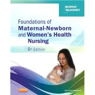 Foundations of Maternal-newborn and Women's Health Nursing by Murray, Sharon Smith; McKinney, Emily Slone, R.N., 9781455733064