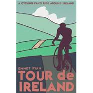 Tour De Ireland by Ryan, Emmet Patrick; O'reilly, Paul, 9781502943064