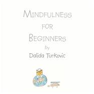 Mindfulness for Beginners by Turkovic, Dalida, 9781514443064