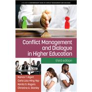Conflict Management and Dialogue in Higher Education: 3rd Edition by Nance T Algert, Carla Liau-Hing Yep, Kenita S. Rogers, Christine A. Stanley, 9781648023064