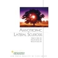 Amyotrophic Lateral Sclerosis by Robert G. Miller, M.D., Deborah Gelinas, M.D., and Patricia O'Connor, RN, 9781932603064