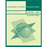 Learning Kernel Classifiers Theory and Algorithms by Herbrich, Ralf, 9780262083065