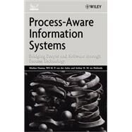 Process-Aware Information Systems Bridging People and Software Through Process Technology by Dumas, Marlon; van der Aalst, Wil M.; ter Hofstede, Arthur H., 9780471663065