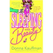 Sleeping with Beauty by KAUFFMAN, DONNA, 9780553383065