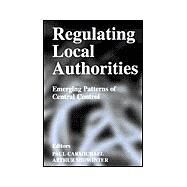 Regulating Local Authorities: Emerging Patterns of Central Control by Carmichael,Paul, 9780714683065