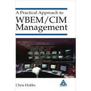 A Practical Approach to Wbem/Cim Management by Hobbs; Chris, 9780849323065
