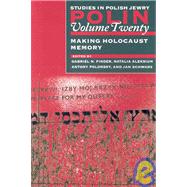 Polin: Studies in Polish Jewry Volume 20 Making Holocaust Memory by Finder, Gabriel N.; Aleksiun, Natalia; Polonsky, Antony, 9781904113065