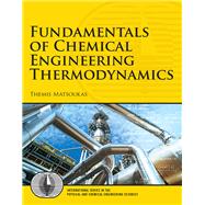 Fundamentals of Chemical Engineering Thermodynamics by Matsoukas, Themis, 9780132693066