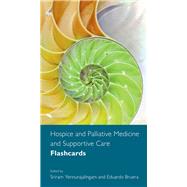 Hospice and Palliative Medicine and Supportive Care Flashcards by Yennurajalingam, Sriram; Bruera, Eduardo, 9780190633066