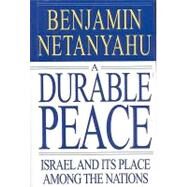 A Durable Peace Israel and its Place Among the Nations by Netanyahu, Benjamin, 9780446523066