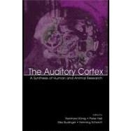 The Auditory Cortex; A Synthesis of Human and Animal Research by Knig, Reinhard; Heil, Peter; Budinger, Eike; Scheich, Henning, 9781410613066