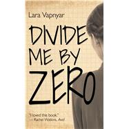 Divide Me by Zero by Vapnyar, Lara, 9781432873066
