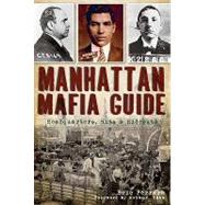 Manhattan Mafia Guide by Ferrara, Eric; Nash, Arthur, 9781609493066