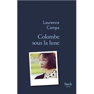 Colombe sous la lune by Laurence Campa, 9782234083066