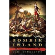 Zombie Island: A Shakespeare Undead Novel by Handeland, Lori, 9780312623067