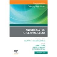 Anesthesia in Otolaryngology, an Issue of Otolaryngologic Clinics of North America by Levine, Adam I.; Demaria, Samuel, Jr.; Govindaraj, Satish, 9780323683067