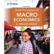 Brief Principles of Macroeconomics by Mankiw, 9780357723067