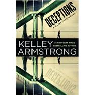 Deceptions A Cainsville Novel by Armstrong, Kelley, 9780525953067
