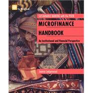 Microfinance Handbook : An Institutional and Financial Perspective by Ledgerwood, Joanna, 9780821343067