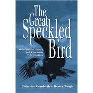 The Great Speckled Bird: Multicultural Politics and Education Policymaking by Cornbleth,Catherine, 9781138453067