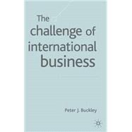 The Challenge of International Business by Buckley, Peter J., 9781403913067