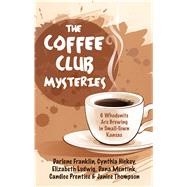 The Coffee Club Mysteries by Franklin, Darlene; Hickey, Cynthia; Ludwig, Elizabeth, 9781432863067
