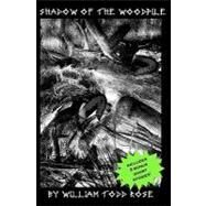 Shadow of the Woodpile by Rose, William Todd, 9781448633067