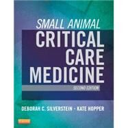 Small Animal Critical Care Medicine by Silverstein, Deborah C., 9781455703067
