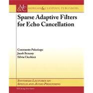 Sparse Adaptive Filters for Echo Cancellation by Paleologu, Constantin; Benesty, Jacob; Ciochina, Silviu, 9781598293067