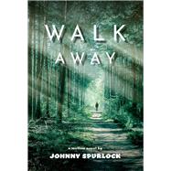 WALK AWAY A Mellow Novel by Spurlock, Johnny, 9781667803067