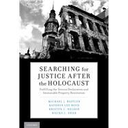 Searching for Justice After the Holocaust Fulfilling the Terezin Declaration and Immovable Property Restitution by Bazyler, Michael J.; Boyd, Kathryn Lee; Nelson, Kristen L.; Shah, Rajika L., 9780190923068