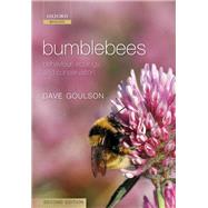 Bumblebees Behaviour, Ecology, and Conservation by Goulson, Dave, 9780199553068