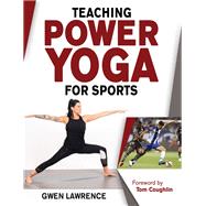 Teaching Power Yoga for Sports by Lawrence, Gwen, 9781492563068