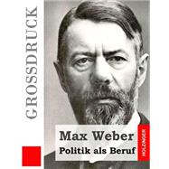 Politik Als Beruf by Weber, Max, 9781508563068