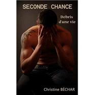 Seconde Chance by Bchar, Christine; Hicks, Jimmy, 9781517233068