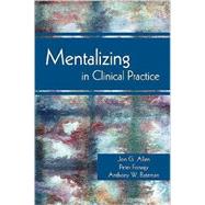 Mentalizing in Clinical Practice by Allen, Jon G., 9781585623068