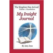 The Kingdom Has Arrived Volume 1 Insight Journal by Jean, Amy; Savage, Eric, 9781734043068