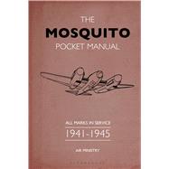 The Mosquito Pocket Manual All marks in service 193945 by Robson, Martin, 9781844863068