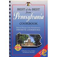 Best of the Best from Pennsylvania Cookbook : Selected Recipes from Pennsylvania's Favorite Cookbooks by McKee, Gwen, 9781934193068