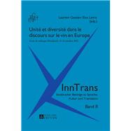 Unit Et Diversit Dans Le Discours Sur Le Vin En Europe by Gautier, Laurent; Lavric, Eva, 9783631643068