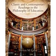 Classic and Contemporary Readings in the Philosophy of Education by Cahn, Steven M., 9780199783069