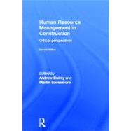 Human Resource Management in Construction: Critical Perspectives by Dainty; Andrew, 9780415593069