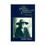 The People Named the Chippewa by Vizenor, Gerald Robert, 9780816613069