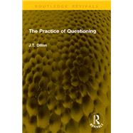 The Practice of Questioning by J.T. Dillon, 9781041173069