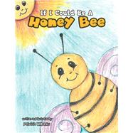 If I Could Be a Honey Bee by Wilbanks, Patricia, 9781796033069
