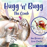 Hugg 'n' Bugg: The Comb by Brown, Ian; Clarke, Eoin, 9781802583069