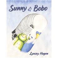 Sunny & Bobo by Hagen, Lynsey, 9798350963069