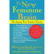The New Feminine Brain Developing Your Intuitive Genius by Schulz, Mona Lisa; Northrup, Christianne, 9780743243070